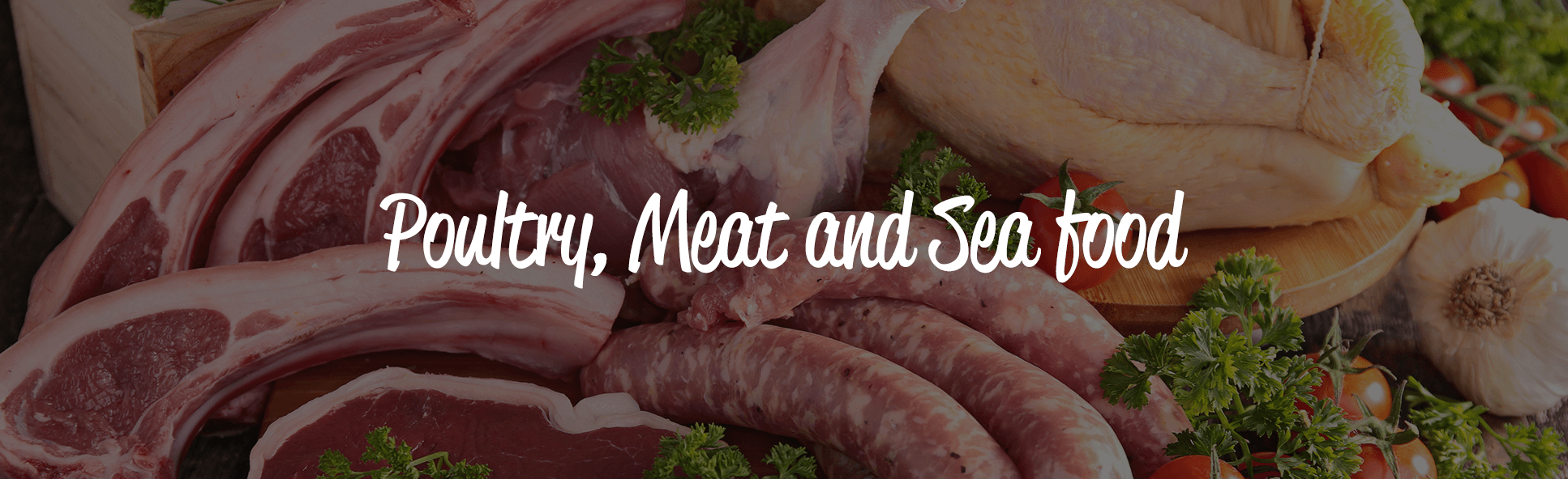Poultry, Meat and Sea Food
